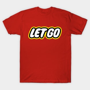 Let Go T-Shirt